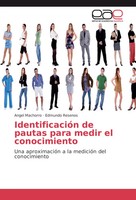 Angel Machorro (U. A.) | IdentificacióN De Pautas Para Medir El Conocimiento