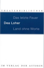 Land ohne Worte. Das letzte Feuer | Dea Loher | Taschenbuch | Theaterbibliothek