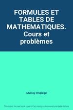 FORMULES ET TABLES DE MATHEMATIQUES. Cours et...