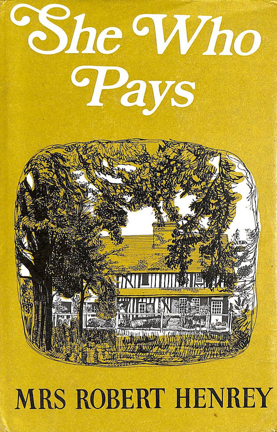 She Who Pays by Henrey, Mrs. Robert