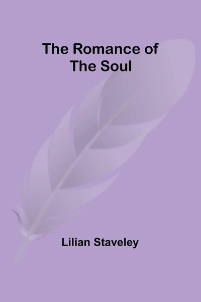 Lilian Staveley | The Romance Of The Soul | Taschenbuch | Englisch (2023)-image