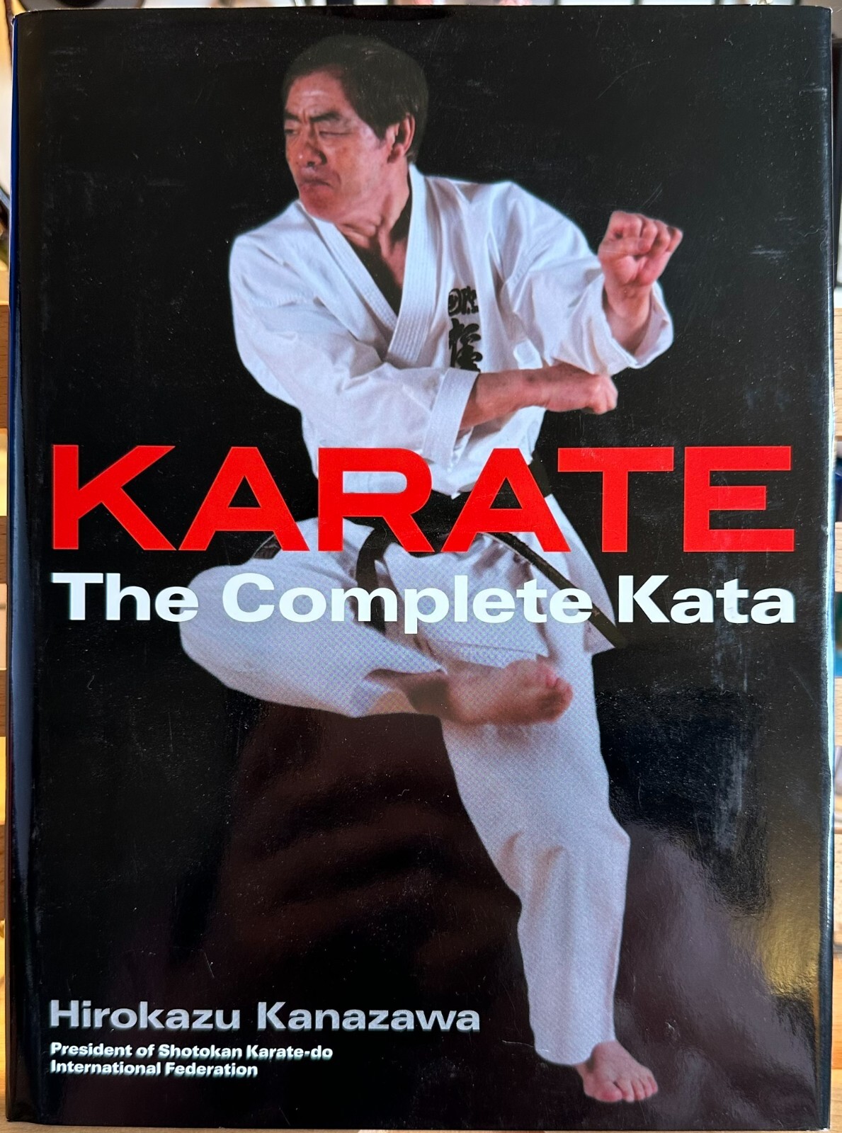 Karate : The Complete Kata by Hirokazu Kanazawa (Hardcover)