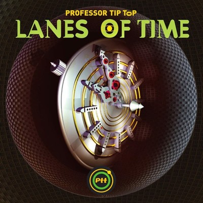 Professor Tip Top - Lanes of Time LP NEU OVP