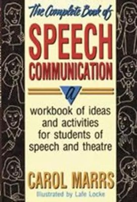The Complete Book of Speech Communication: A Workbook of Ideas and Activities fo