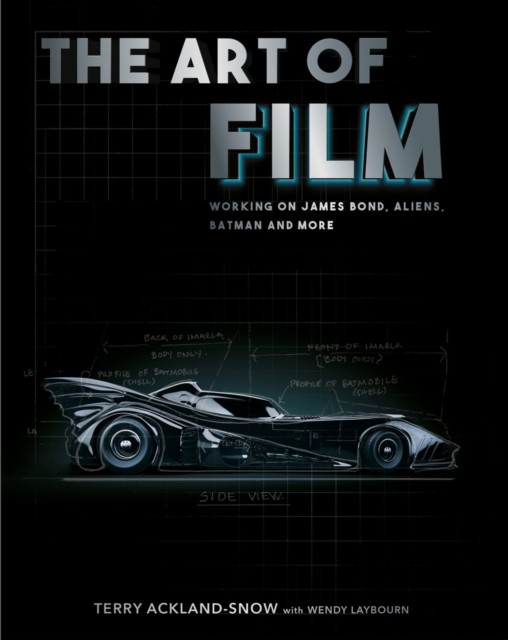 The Art of Film: Designing James Bond, Aliens, Batman and More by Terry Ackland - Image 4
