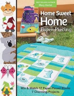 Mary Hertel Home Sweet Home Paper Piecing (Paperback)