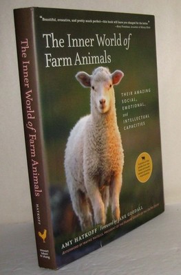 The Inner World of Farm Animals: Their Amazing Social, Emotional, and Intell...