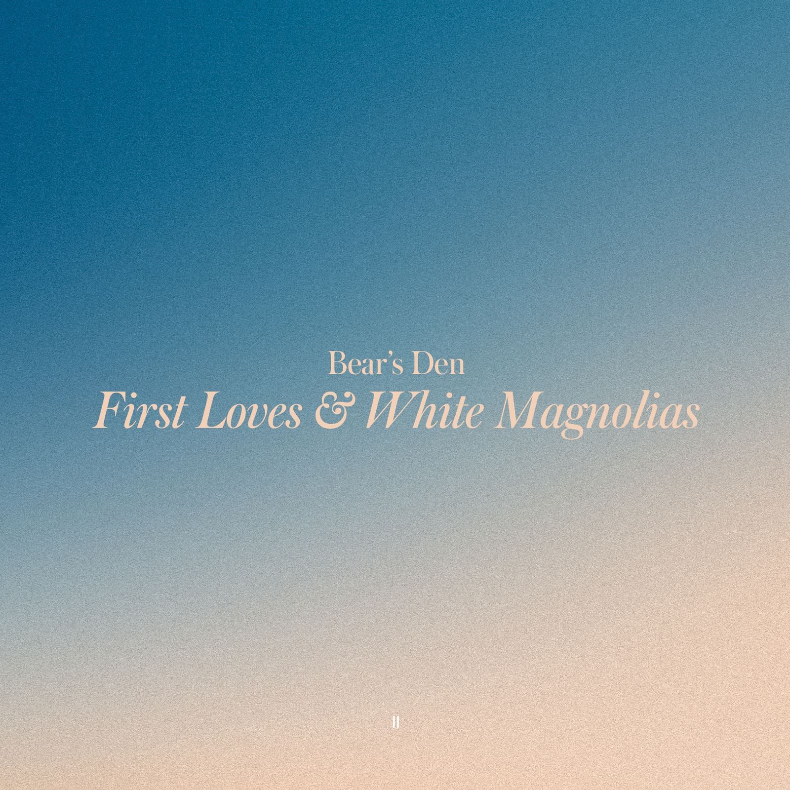 Bear's Den - First Loves & White Magnolias (Communion) Vinyl 12"" Album
