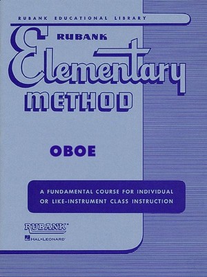 Rubank Elementary Method: Oboe: A Fundamental Course for Individual or Life-Inst