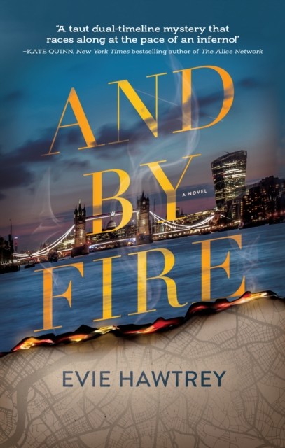 And By Fire A Novel by Evie Hawtrey (Hardback Book)