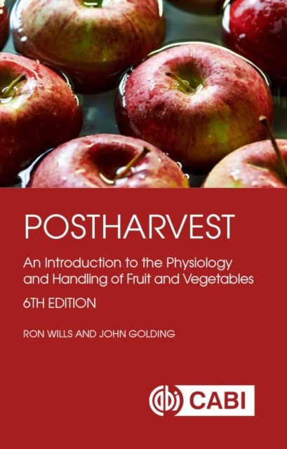 Postharvest – An Introduction to the Physiology and Handling of Fruit and Veget…