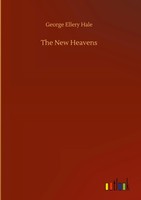 George Ellery Hale | The New Heavens | Buch | Englisch (2020) | 60 S.