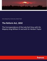 Henry George Grey (U. A.) | The Reform Act, 1832 | Taschenbuch | Englisch (2018)