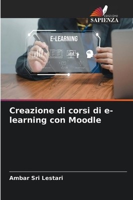 Creazione di corsi di e-learning con Moodle by Ambar Sri Lestari (Italian) Paper