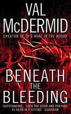 Beneath the Bleeding (Tony Hill and Carol Jordan, ... by McDermid, Val Paperback