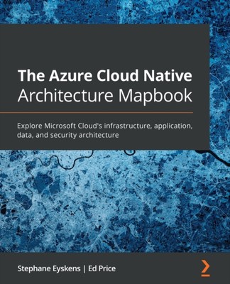 Eyskens - Azure Cloud Native Architecture Mapbook Explore Microsoft C - N555z