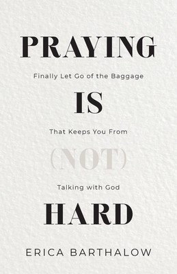 Praying is (not) Hard | Erica Barthalow | Taschenbuch | Englisch | 2023