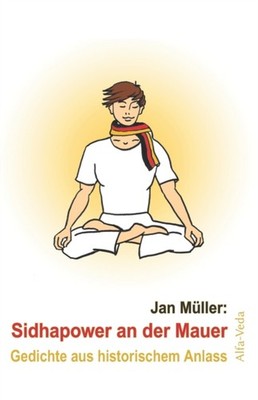Mller - Sidhapower an der Mauer  Gedichte aus historischem Anlass - N - X555z