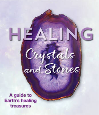 Healing Crystals and Stones: A Guide to Earth's Healing Treasures ...