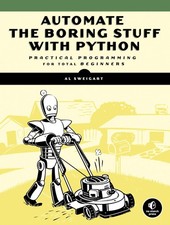 Automate the Boring Stuff with Python: Practical Programming for Total Begin...