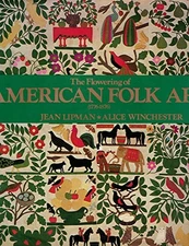 THE FLOWERING OF AMERICAN FOLK ART (1776 - 1876) By Jean Lipman & Alice VG