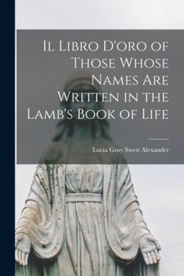 Il Libro D'oro of Those Whose Names Are Written in the Lamb's Book of Life