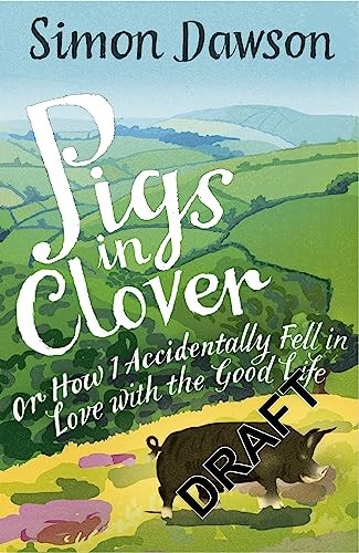 Pigs in Clover: Or How I Accidentally Fell in Love with the Go ,