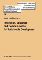 Innovation, Education And Communication For Sustainable Development Walter Leal