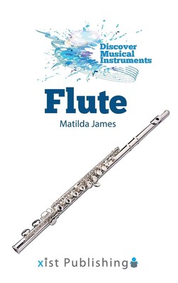 Matilda James Flute (Gebundene Ausgabe) Discover Musical Instruments