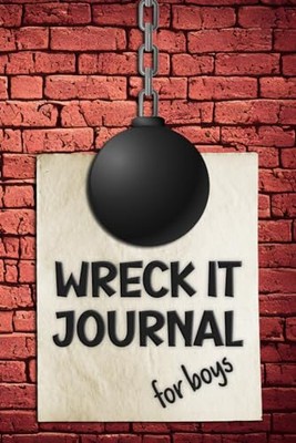 Wreck It Journal for Boys: Destroy and Wreck This Book in Fun Creative Ways
