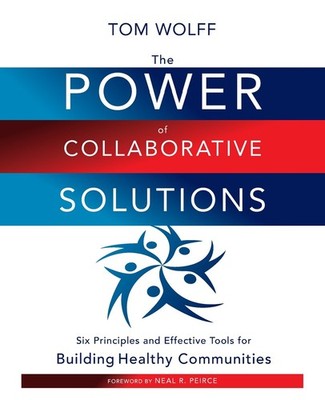 The Power of Collaborative Solutions: Six Principles and Effective Tools for...