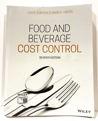 FOOD AND BEVERAGE COST CONTROL 7th Edition by Lea R. Dopson ISBN 9781119524991