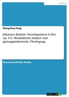 Hsing-Hua Fang | Johannes Brahms' Streichquintett G-Dur Op. 111. Musikalische...