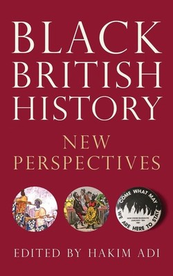 Black British History: New Perspectives by Dr Hakim Adi (English) Hardcover Book