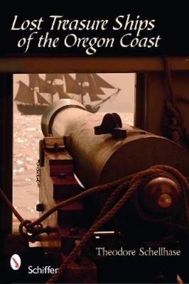 Theodore Schellh Lost Treasure Ships of the Oregon Co (Taschenbuch) (US IMPORT)