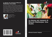 Nirmala Kumari Velpula | Le Donne Nei Romanzi Di Bharati Mukherjee: Uno Studio