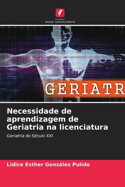 Lidice Esther GonzáLez Pulido | Necessidade De Aprendizagem De Geriatria Na...-image