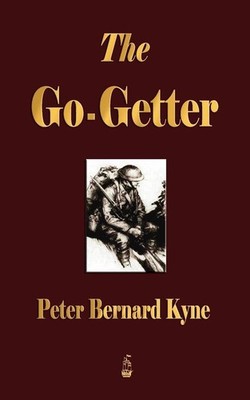 The Go-Getter   Peter B. Kyne, Paperback, Brand New