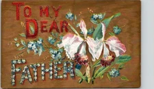 To My Dear Father Vintage Postcard Spc15