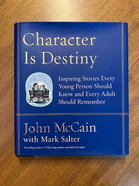 Character Is Destiny By John Mccain, Signed