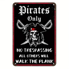 Tin Metal Signs Home Décor Iron Pirate Theme Wall  "Pirates Only No Trespassing"