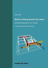 Welche Luftung braucht das Haus?.: Gebaudeluftungssysteme und -konzepte, Ho*.