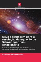 Nova Abordagem Para A ResoluçãO Da EquaçãO De SchröDinger NãO-EstacionáRia Buch