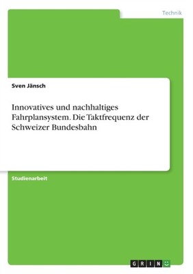 Jnsch - Innovatives und nachhaltiges Fahrplansystem. Die Taktfrequenz - E555z