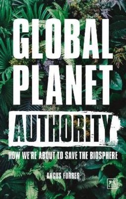 Angus Forbes Global Planet Authority (Paperback)