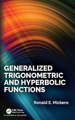 Generalized Trigonometric and Hyperbolic Functions, Mickens, Ronald E., Used; Ve