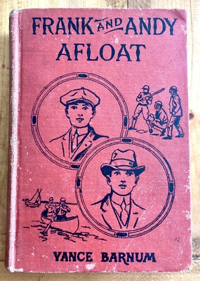 FRANK AND ANDY AFLOAT by VANCE BARNUM 1921 ANTIQUE RED HC BOOK GEORGE SULLY ED.