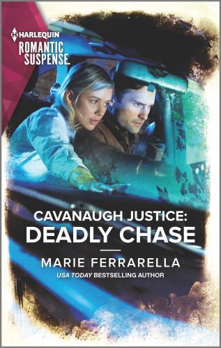 Cavanaugh Justice: Deadly Chase (Cavanaugh Justice, 44), Ferrarella, Marie, New