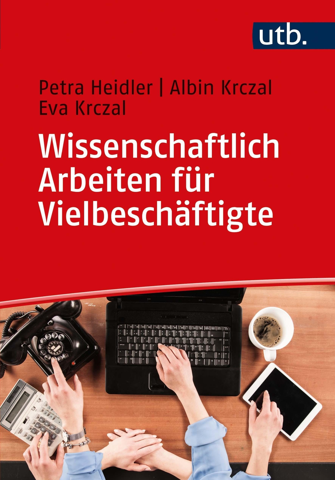 Wissenschaftlich Arbeiten Für Vielbeschäftigte, Petra Heidler