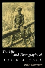 The Life and Photography of Doris Ulmann,Jacobs, Philip Walker P